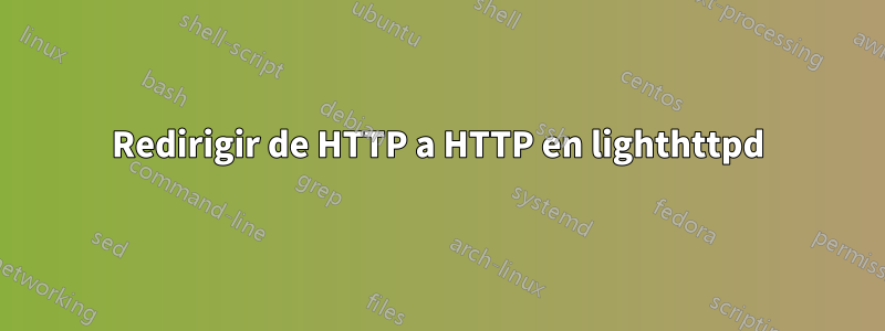 Redirigir de HTTP a HTTP en lighthttpd