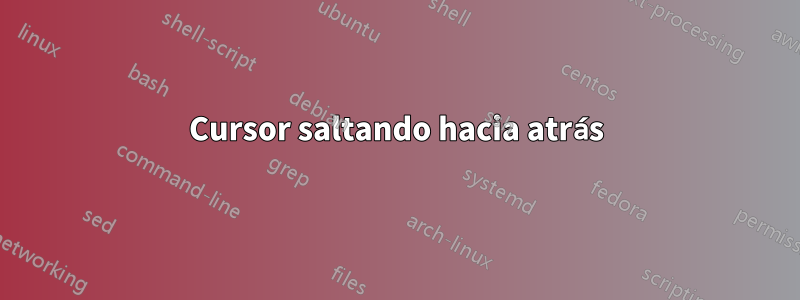 Cursor saltando hacia atrás