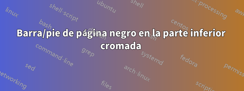 Barra/pie de página negro en la parte inferior cromada