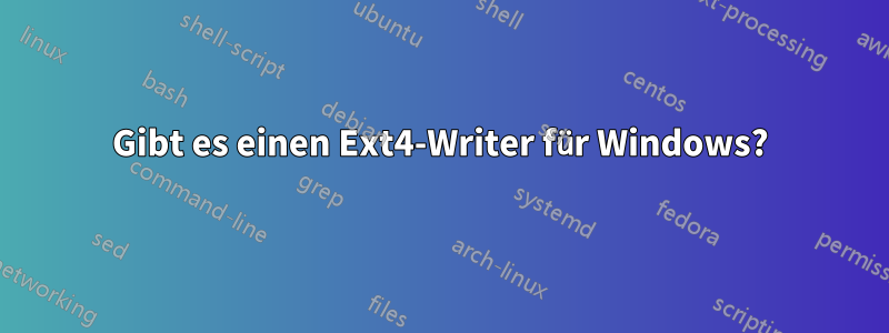 Gibt es einen Ext4-Writer für Windows?