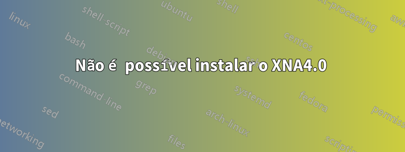 Não é possível instalar o XNA4.0