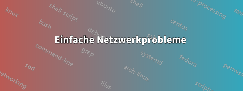 Einfache Netzwerkprobleme