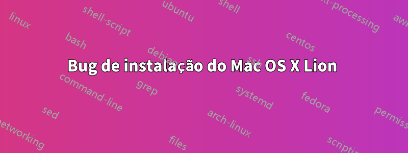 Bug de instalação do Mac OS X Lion