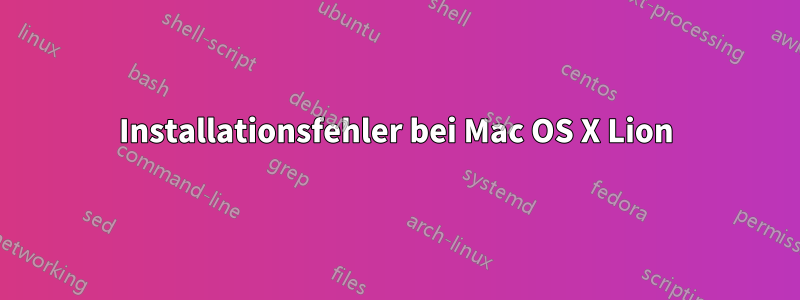 Installationsfehler bei Mac OS X Lion