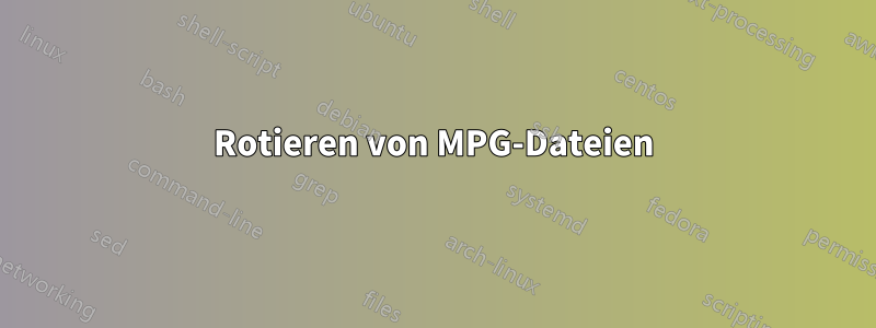 Rotieren von MPG-Dateien