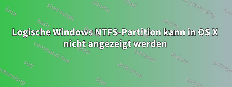 Logische Windows NTFS-Partition kann in OS X nicht angezeigt werden