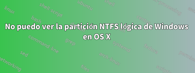 No puedo ver la partición NTFS lógica de Windows en OS X