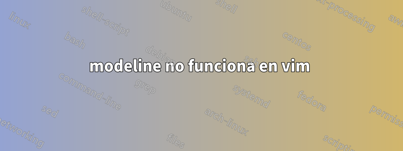 modeline no funciona en vim