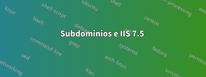 Subdominios e IIS 7.5