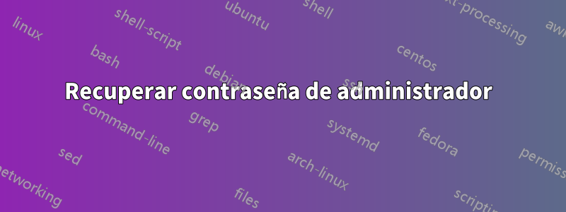 Recuperar contraseña de administrador