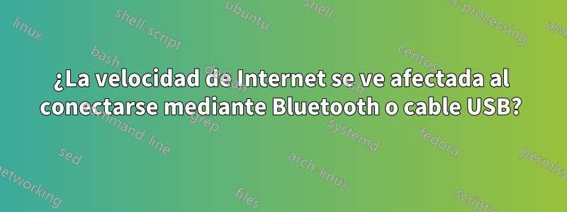 ¿La velocidad de Internet se ve afectada al conectarse mediante Bluetooth o cable USB?