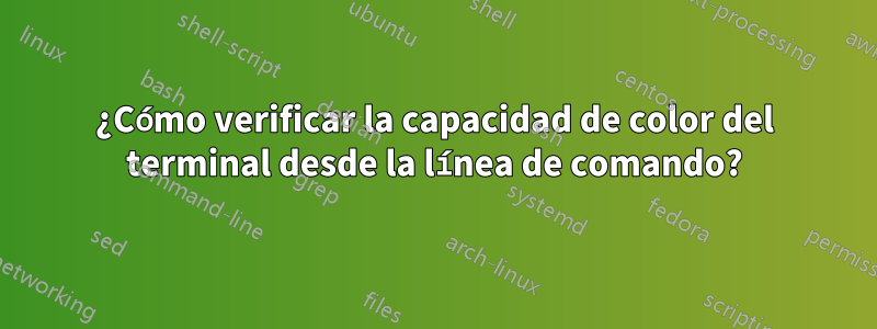 ¿Cómo verificar la capacidad de color del terminal desde la línea de comando?