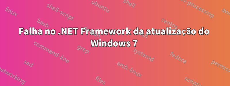 Falha no .NET Framework da atualização do Windows 7