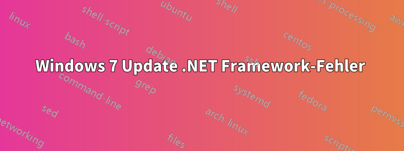 Windows 7 Update .NET Framework-Fehler