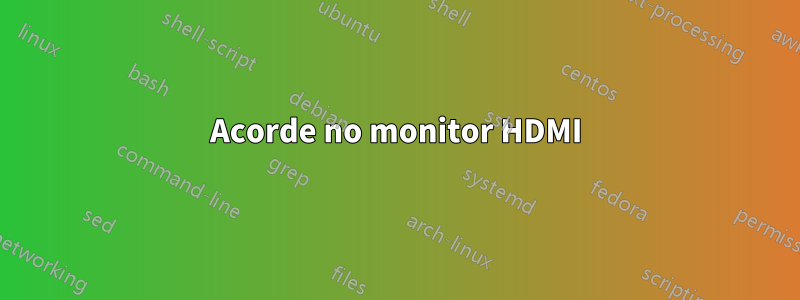 Acorde no monitor HDMI