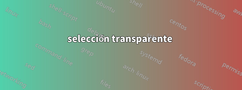 selección transparente