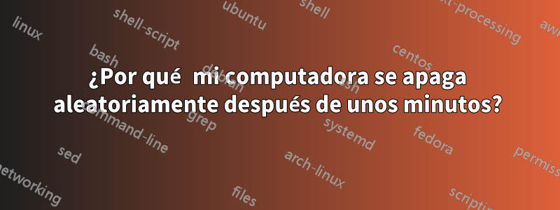 ¿Por qué mi computadora se apaga aleatoriamente después de unos minutos?