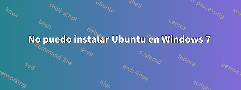 No puedo instalar Ubuntu en Windows 7