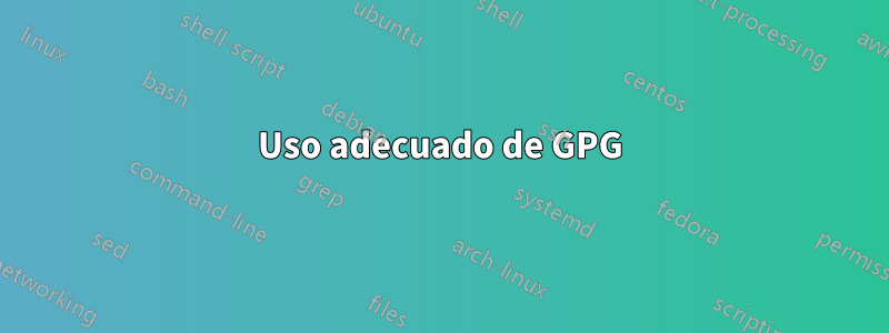 Uso adecuado de GPG