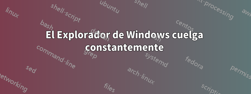 El Explorador de Windows cuelga constantemente