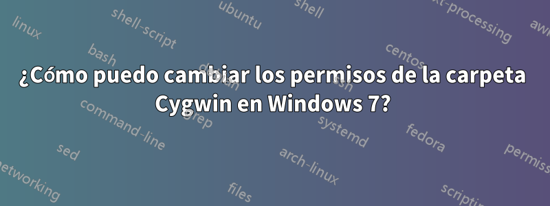 ¿Cómo puedo cambiar los permisos de la carpeta Cygwin en Windows 7?