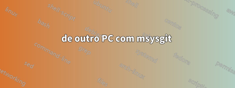 de outro PC com msysgit