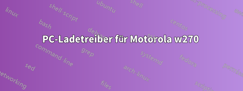 PC-Ladetreiber für Motorola w270