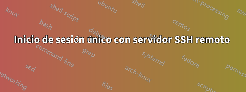 Inicio de sesión único con servidor SSH remoto