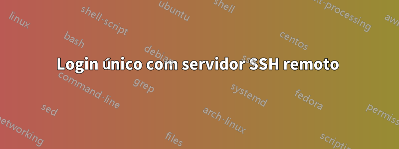 Login único com servidor SSH remoto