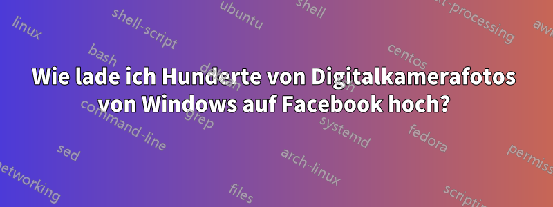 Wie lade ich Hunderte von Digitalkamerafotos von Windows auf Facebook hoch?