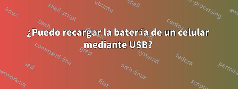 ¿Puedo recargar la batería de un celular mediante USB?