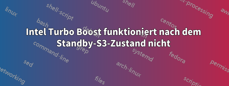 Intel Turbo Boost funktioniert nach dem Standby-S3-Zustand nicht