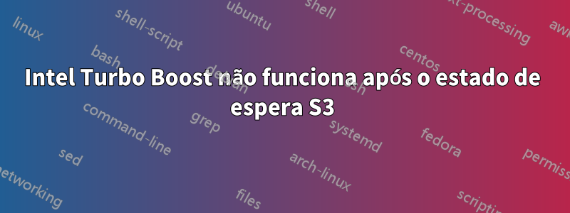 Intel Turbo Boost não funciona após o estado de espera S3