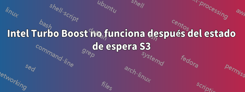 Intel Turbo Boost no funciona después del estado de espera S3