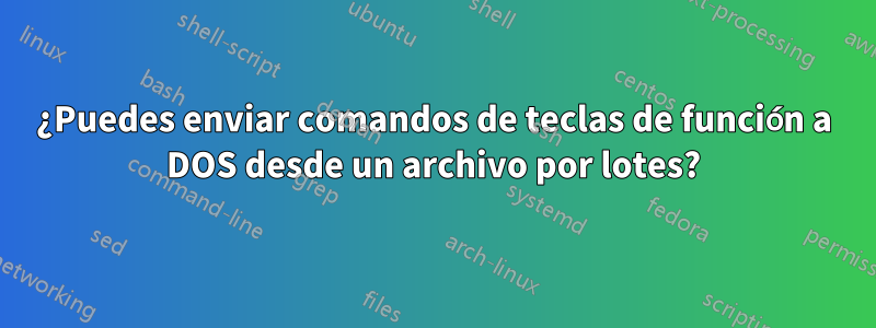 ¿Puedes enviar comandos de teclas de función a DOS desde un archivo por lotes?