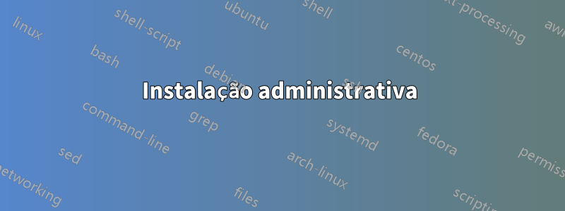 Instalação administrativa