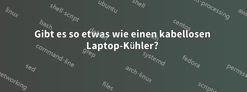 Gibt es so etwas wie einen kabellosen Laptop-Kühler?