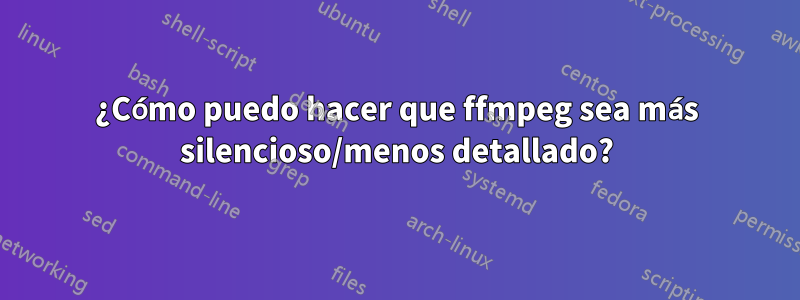 ¿Cómo puedo hacer que ffmpeg sea más silencioso/menos detallado?