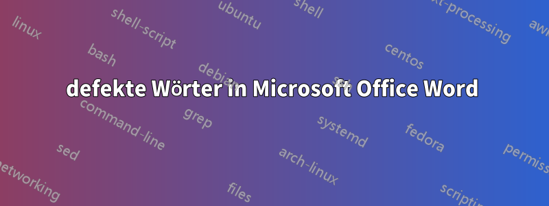 defekte Wörter in Microsoft Office Word