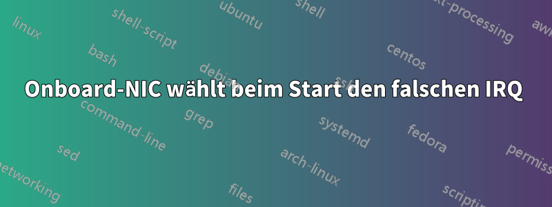 Onboard-NIC wählt beim Start den falschen IRQ