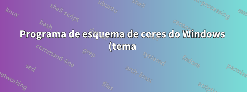 Programa de esquema de cores do Windows (tema)