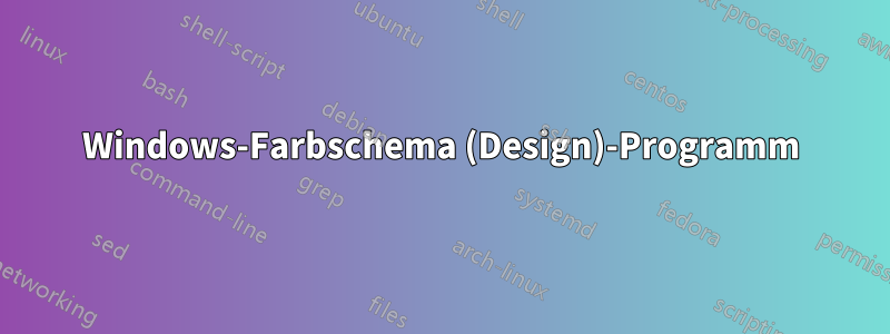 Windows-Farbschema (Design)-Programm