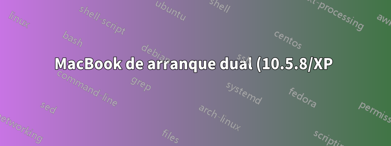 MacBook de arranque dual (10.5.8/XP) se congela al inicio