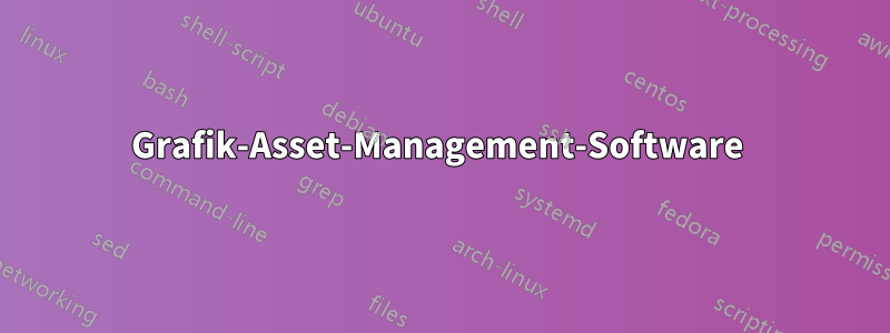 Grafik-Asset-Management-Software 