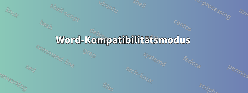 Word-Kompatibilitätsmodus