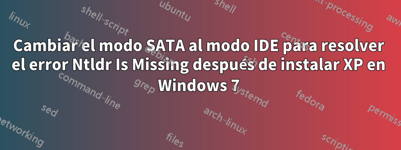 Cambiar el modo SATA al modo IDE para resolver el error Ntldr Is Missing después de instalar XP en Windows 7