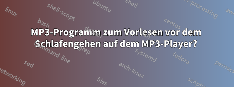 MP3-Programm zum Vorlesen vor dem Schlafengehen auf dem MP3-Player?