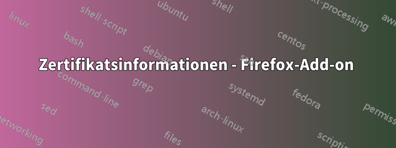 Zertifikatsinformationen - Firefox-Add-on