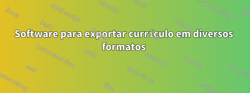 Software para exportar currículo em diversos formatos