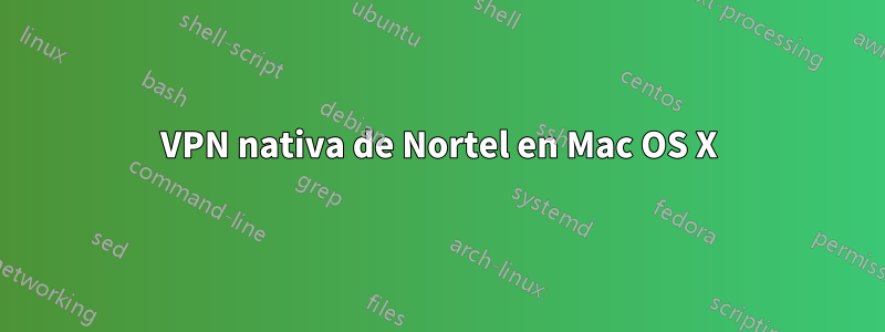 VPN nativa de Nortel en Mac OS X